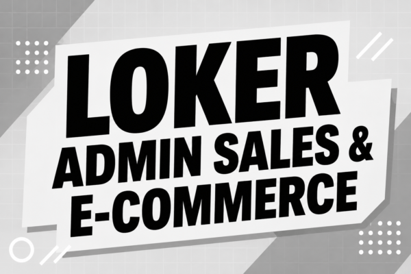 Lowongan Kerja Admin Sales & E-Commerce PT Inovasi Putra Sentosa Bandung Terbaru