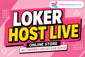 Lowongan Kerja Host Live Online Store MC7 Market Bandung Terbaru, Full Time dan Part Time