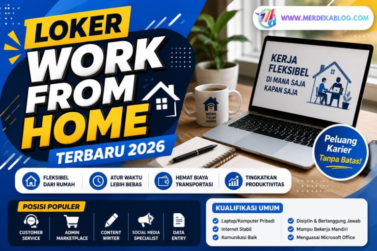 Loker Work From Home Terbaru 2026, Peluang Kerja Remote yang Semakin Diminati